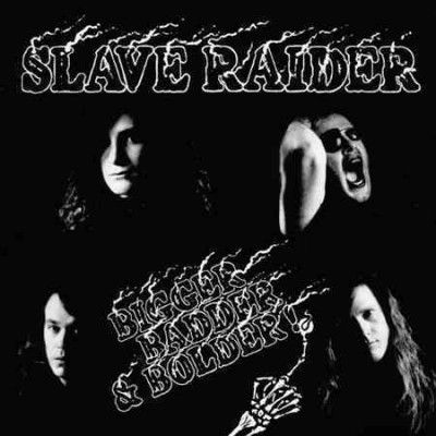 Slave Raider - Bigger Badder &amp; Bolder (CD)