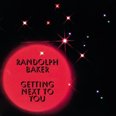 Randolph Baker - Getting Next To You (Vinyl)