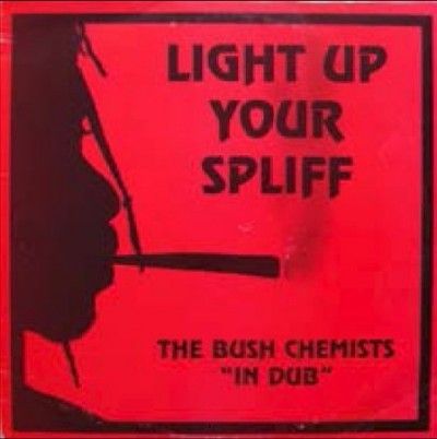 Bush Chemists - Light Up Your Spliff (Vinyl)