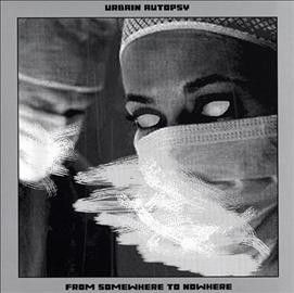 Urbain Autopsy - From Nowhere To Somewhere (Vinyl)