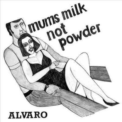 Alvaro - Mums Milk Not Powder (Vinyl)