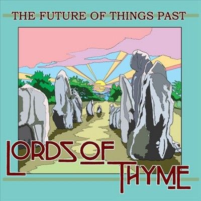 Lords Of Thyme - Future Of Things Past (Vinyl)