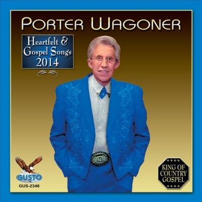 Porter Wagoner - Heartfelt &amp; Gospel Songs 2014 (CD)