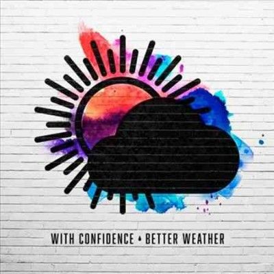 With Confidence - Better Weather (CD)