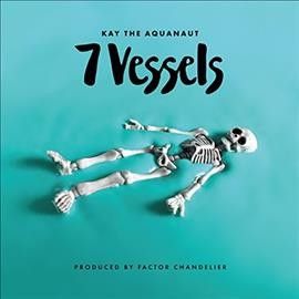 Kay The Aquanaut &amp; F - 7 Vessels (Vinyl)