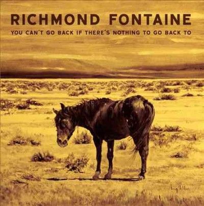 Richmond Fontaine - You Can't Go Back If There Is Nothing (Vinyl)