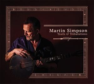 Martin Simpson - Trails &amp; Tribulations (CD)