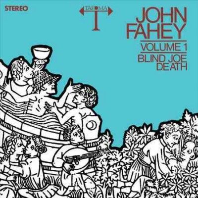 John Fahey - Blind Joe Death: Vol 1 (Vinyl)