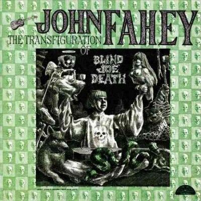 John Fahey - Transfiguration Of Blind Joe Death (Vinyl)