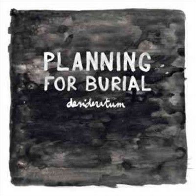 Planning For Burial - Desideratum (Vinyl)