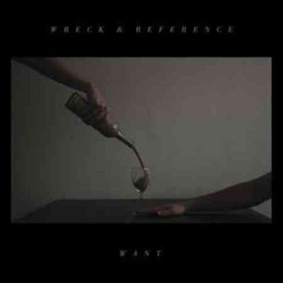 Wreck &amp; Reference - Want (Vinyl)