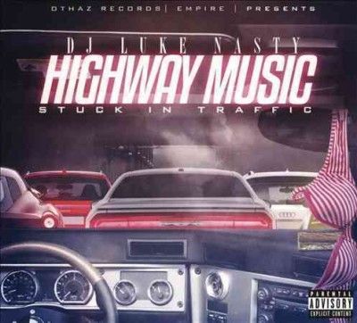 Dj Luke Nasty - Highway Music: Stuck In Traffic (CD)