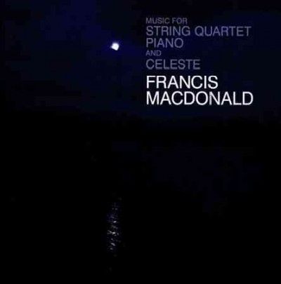 Francis Macdonald - Music For String Quartet Piano And Ce (CD)