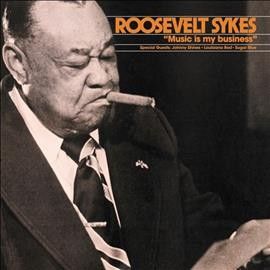 Roosevelt Sykes - Music Is My Business (Vinyl)