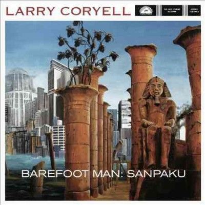Larry Coryell - Barefoot Man: Sanpaku (CD)