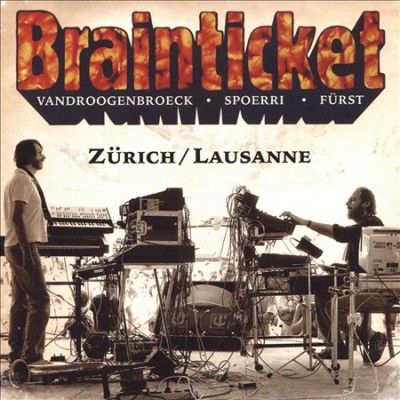 Brainticket - Zurich/lausanne (CD)