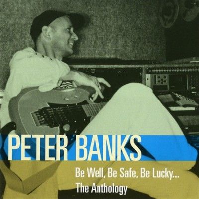 Peter Banks - Be Well Be Safe Be Lucky The Antholog (CD)