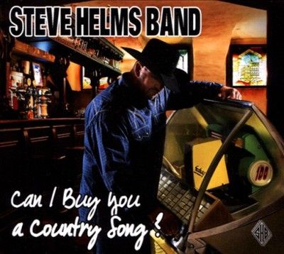 Steve Helms - Can I Buy You A Country Song (CD)