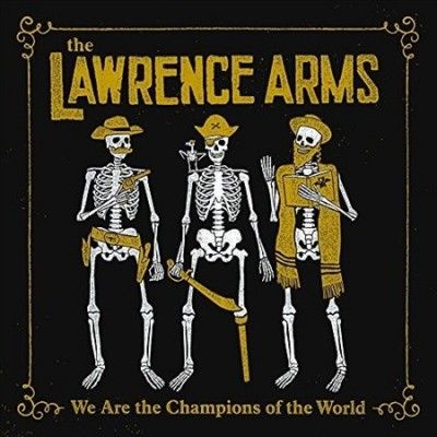 Lawrence Arms - We Are The Champions Of The World (Vinyl)