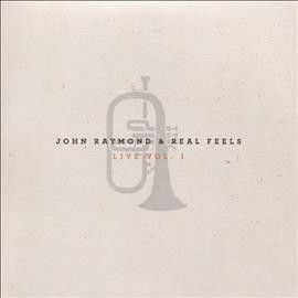 John Raymond - Real Feels: Live Vol 1 (CD)