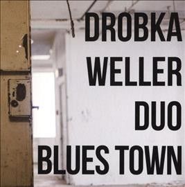 Drobka Weller Duo - Blues Town (CD)