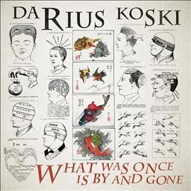 Darius Koski - What Was Once Is By And Gone (Vinyl)