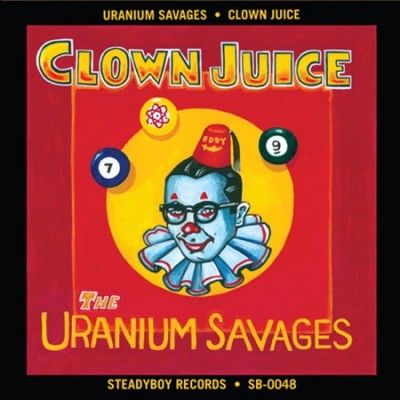 Uranium Savages - Clown Juice (CD)