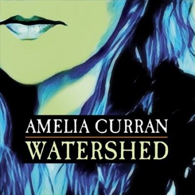 Amelia Curran - Watershed (CD)