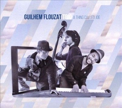 Guilhem Flouzat - Thing Called Joe (CD)