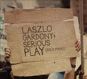Laszlo Gardony - Serious Play (CD)