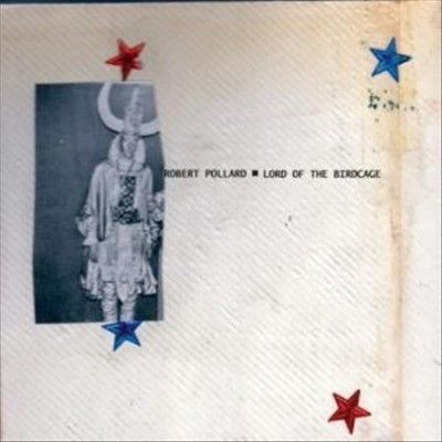 Robert Pollard - Lord Of The Birdcage (Vinyl)