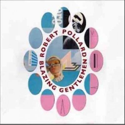 Robert Pollard - Blazing Gentlemen (Vinyl)