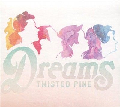 Twisted Pine - Dreams (CD)