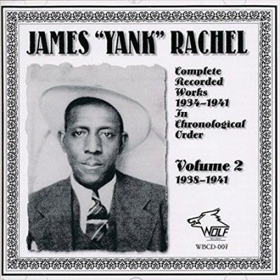 James Yank Rachel - Complete Recorded Works: V2 1938 - 41 (CD)