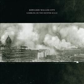 Kowloon Walled City - Gambling On The Richter Scale (Vinyl)