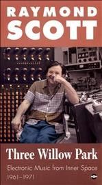 Raymond Scott - Three Willow Park (CD)