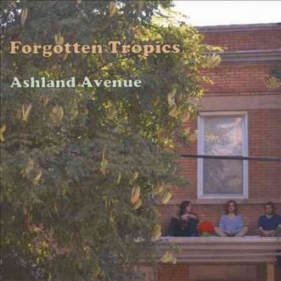 Forgotten Tropics - Ashland Avenue (CD)