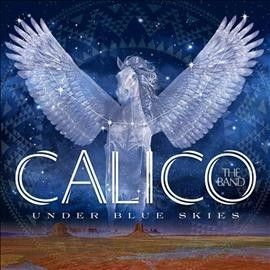 Calico The Band - Under Blue Skies (CD)