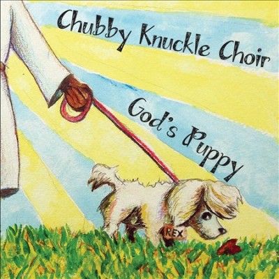 Chubby Knuckle Choir - God's Puppy (CD)