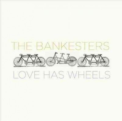 Bankesters - Love Has Wheels (CD)