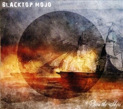 Blacktop Mojo - Burn The Ships (CD)