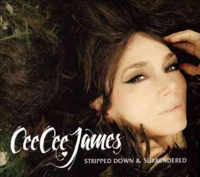 Cee Cee James - Stripped Down &amp; Surrendered (CD)