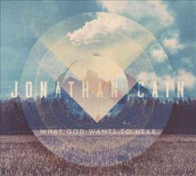 Jonathan Cain - What God Wants To Hear (CD)