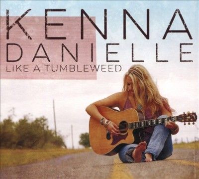 Kenna Danielle - Like A Tumbleweed (CD)