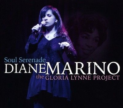 Diane Marino - Soul Serenade: Gloria Lynne Project (CD)