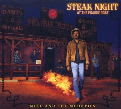 Mike &amp; The Moonpies - Steak Night At The Prairie Rose (CD)