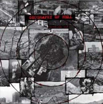 Geography Of Hell - Hiroshima 1945/nagasaki 1945 (Vinyl)