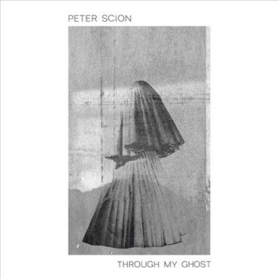 Peter Scion - Through My Ghost (Vinyl)