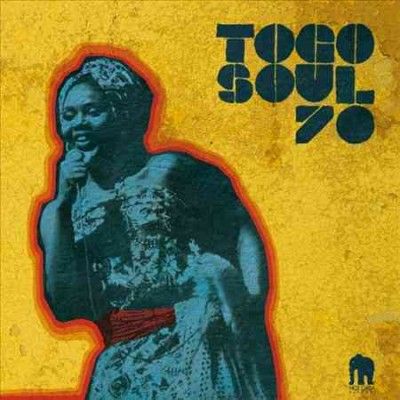 Various - Togo Soul 70: Selected Rare Togolese R (Vinyl)