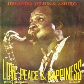 Orlando Julius - Love Peace &amp; Happiness (Vinyl)